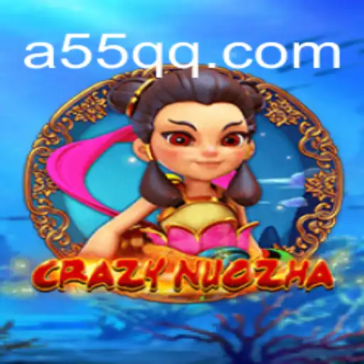 Explorando CrazyNuoZha: O Fascinante Mundo de 55QQ